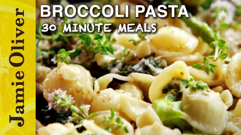 Broccoli Pasta | Jamie Oliver | 30 Minute Meals